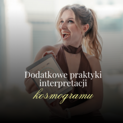 Dodatkowe praktyki interpretacji kosmogramu